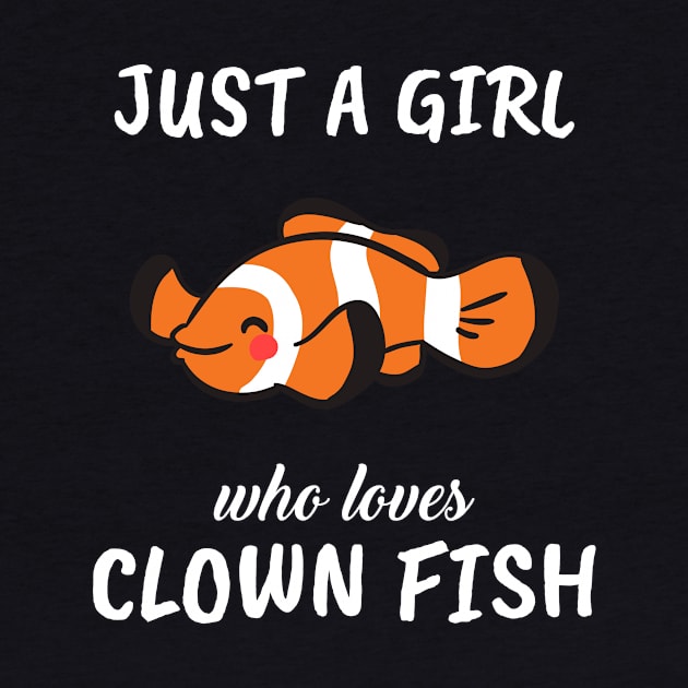 Just A Girl Who Loves Clown Fish by TheTeeBee